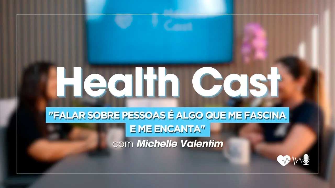 Foto de capa do Health Cast com Michelle Valentim.